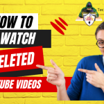 How to Watch Deleted YouTube Videos