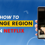 How To Change Region On Netflix