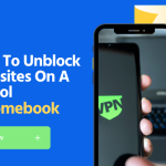 How To Unblock Websites On A School Chromebook